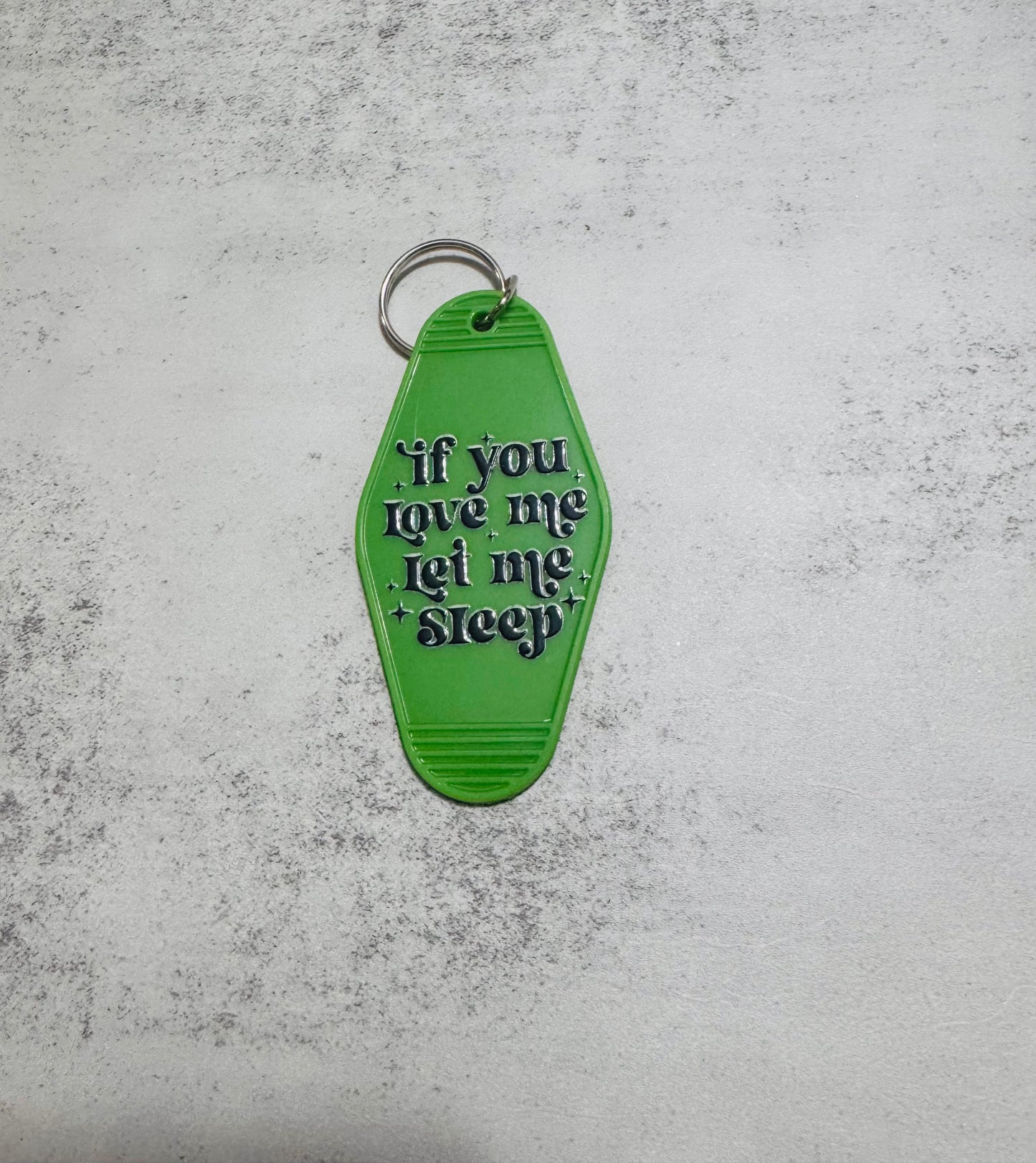 If you love me let me sleep Motel Keychain