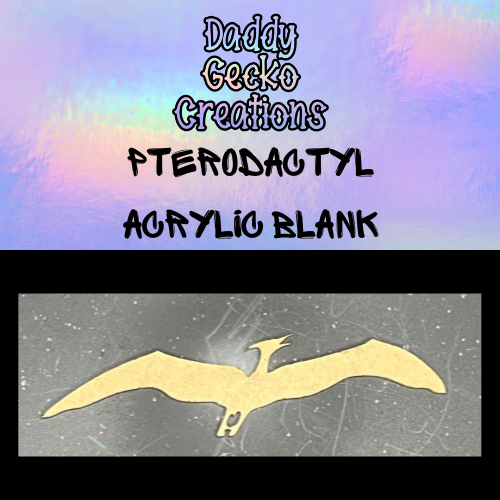 Pterodactyl Acrylic Blank