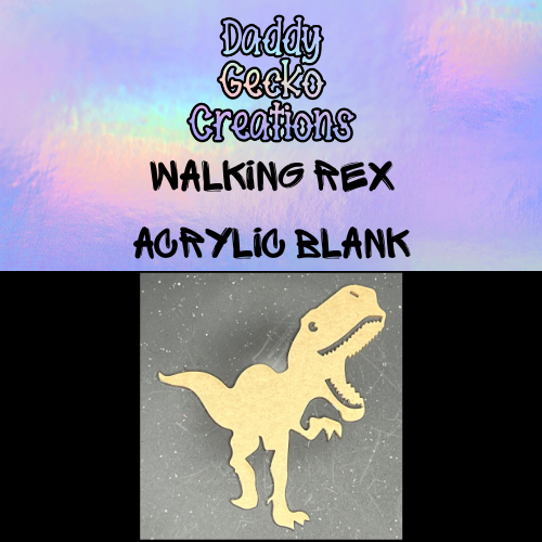 Walking Rex Acrylic Blank
