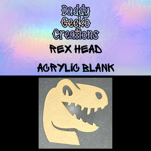 Rex Head Acrylic Blank