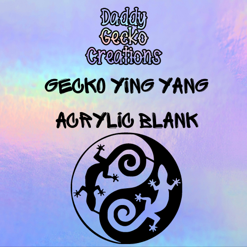 Gecko Ying Yang Acrylic Blank